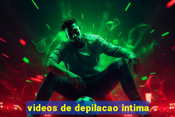 videos de depilacao intima